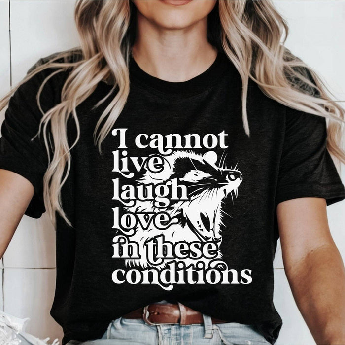 HandCrofted - Cannot Live Laugh Love In These Conditions Crewneck Tee