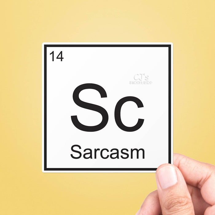 CJ's Sticker Shop - Element Of Sarcasm Sticker Vinyl Decal