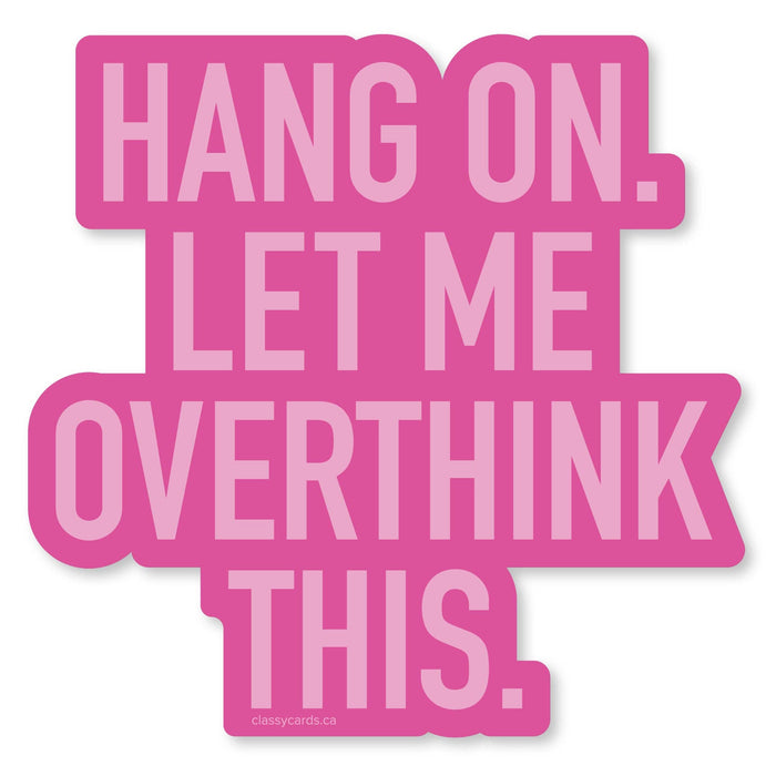 Classy Cards Creative - Overthink Vinyl Sticker