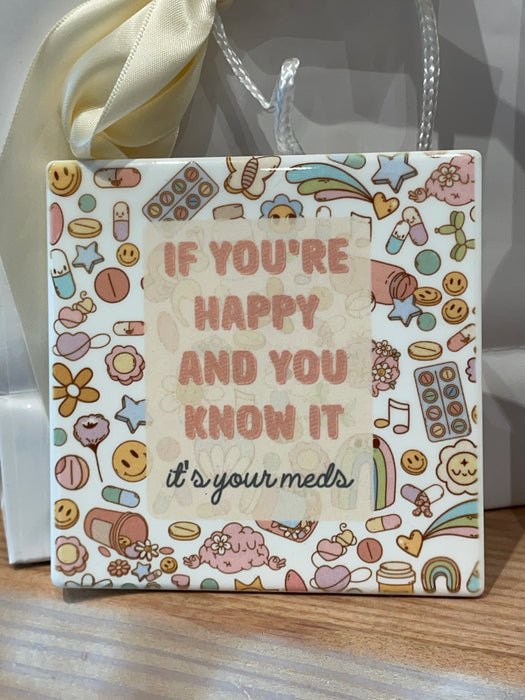 HandCrofted It's Your Meds Ceramic Coaster