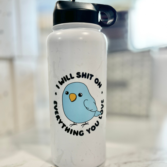 HandCrofted DISCONTINUED Shit On Everything Bird 32oz Waterbottle
