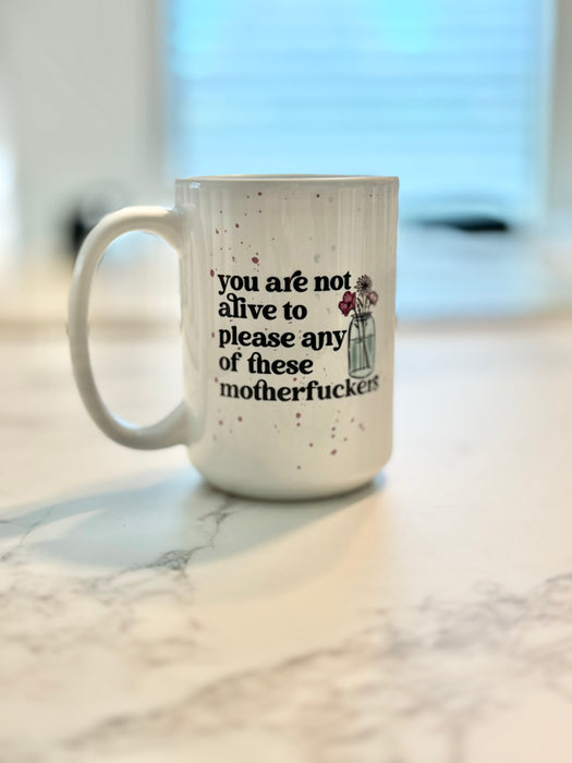 HandCrofted Not Alive To Please Ceramic Mug
