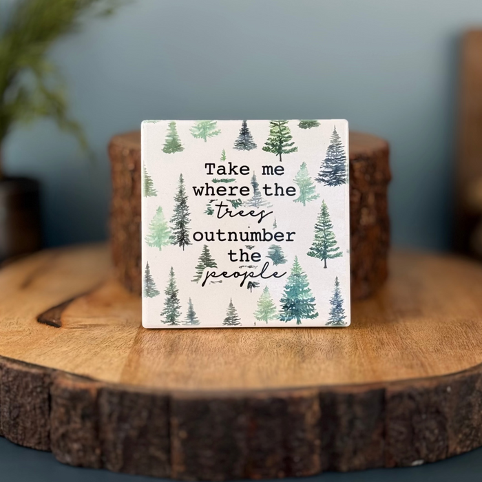 HandCrofted Trees Outnumber People Ceramic Coaster