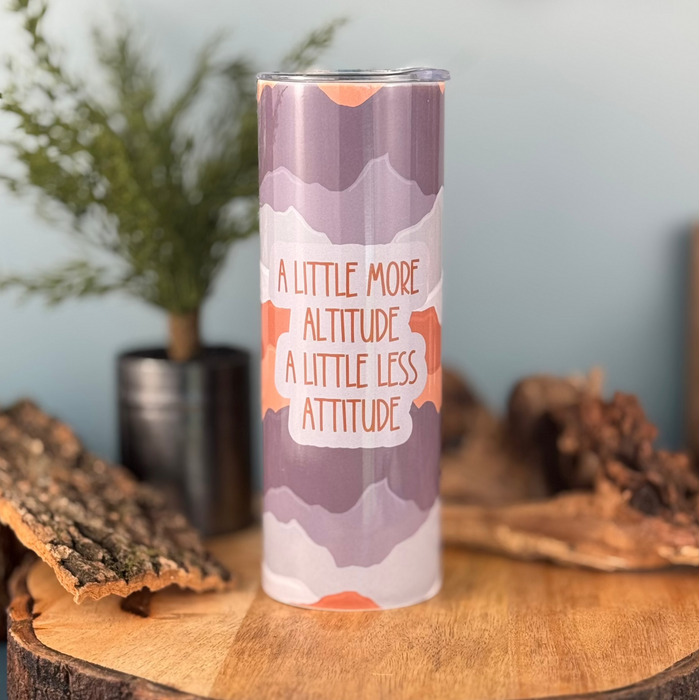 HandCrofted DISCONTINUED More Altitude, Less Attitude 20oz Insulated Tumbler