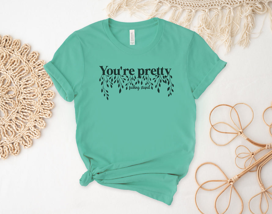 HandCrofted DISCONTINUED Pretty Stupid Tee