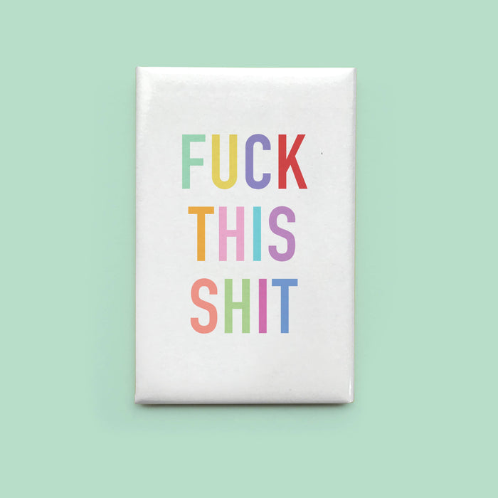 Classy Cards Creative - Fuck This Shit Magnet