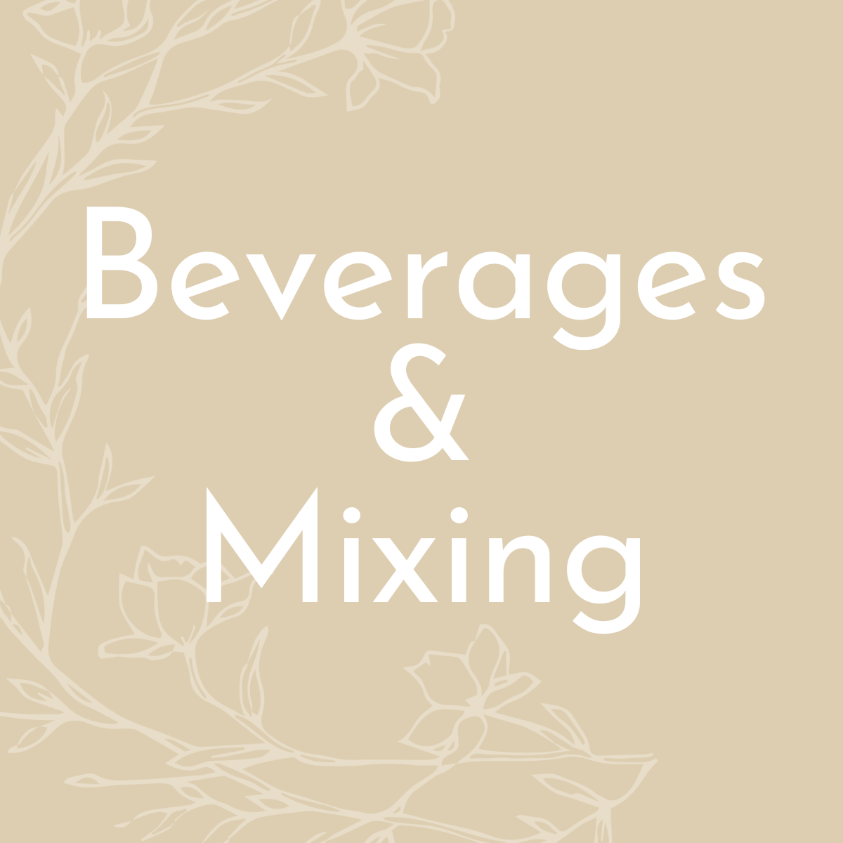 Beverages & Mixing