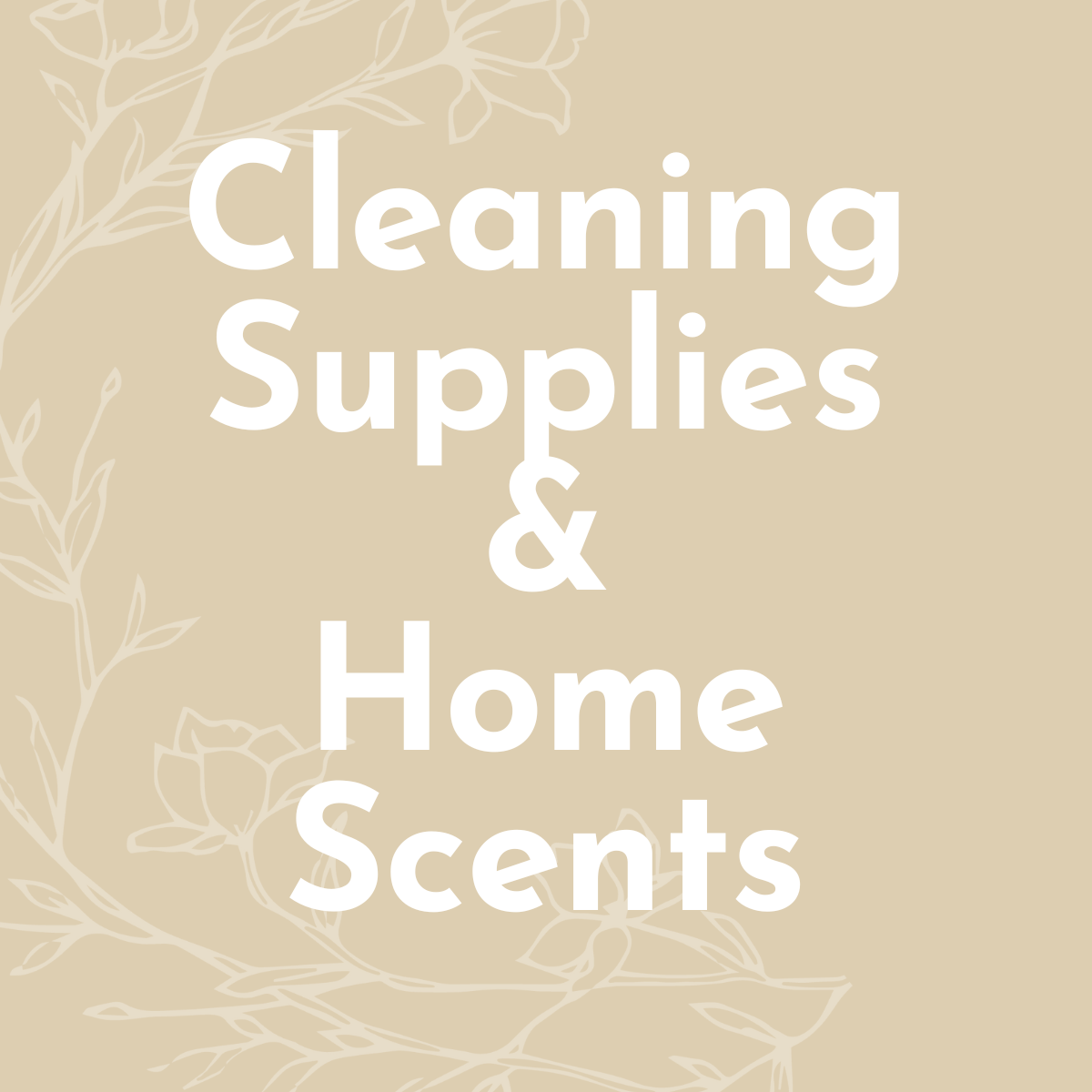 Cleaning Supplies & Home Scents