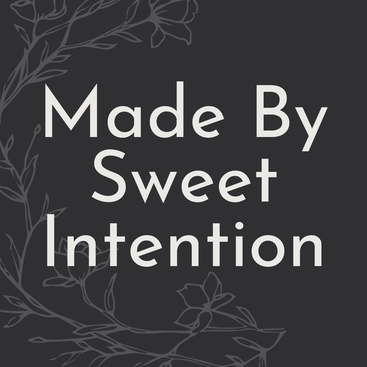 Made By Sweet Intention