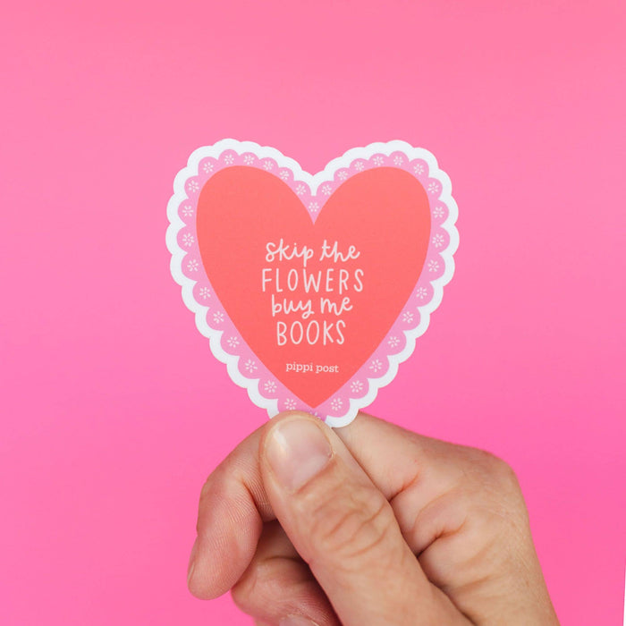 Pippi Post - Skip the Flowers Buy Me Books Decal Sticker