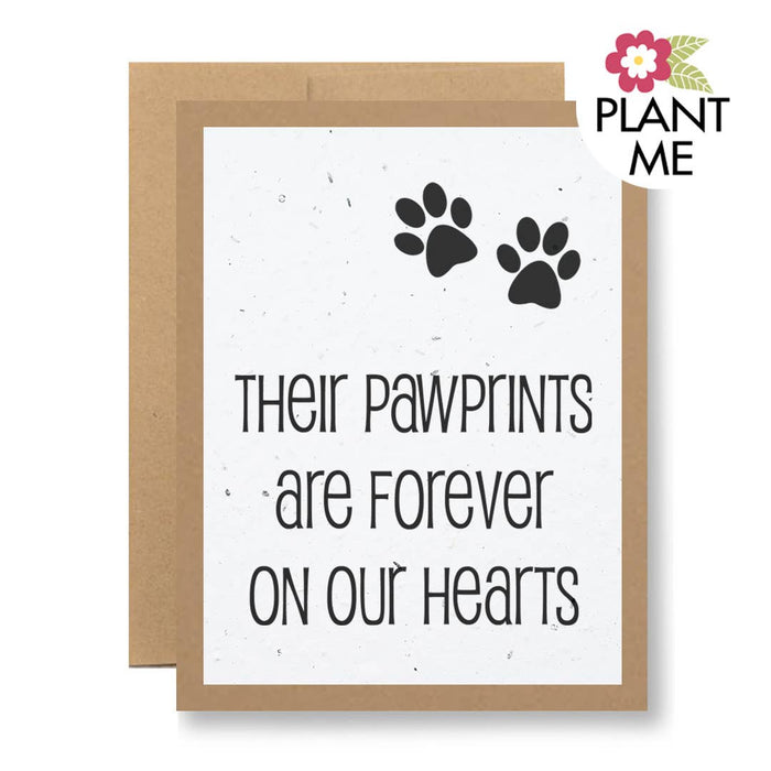 Seedy Cards - THEIR PAWPRINTS ARE FOREVER ON OUR HEARTS Greeting Card