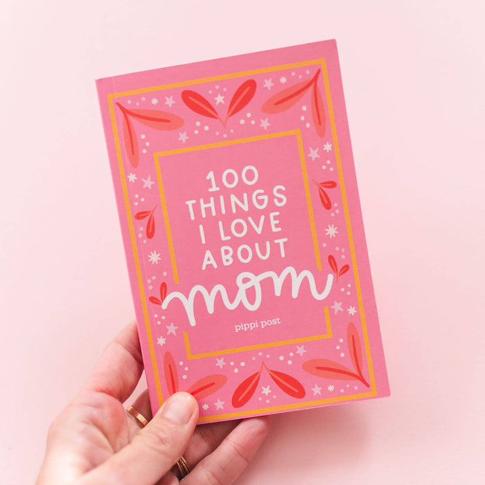 Pippi Post - 100 Things I Love About Mom Prompted Journal