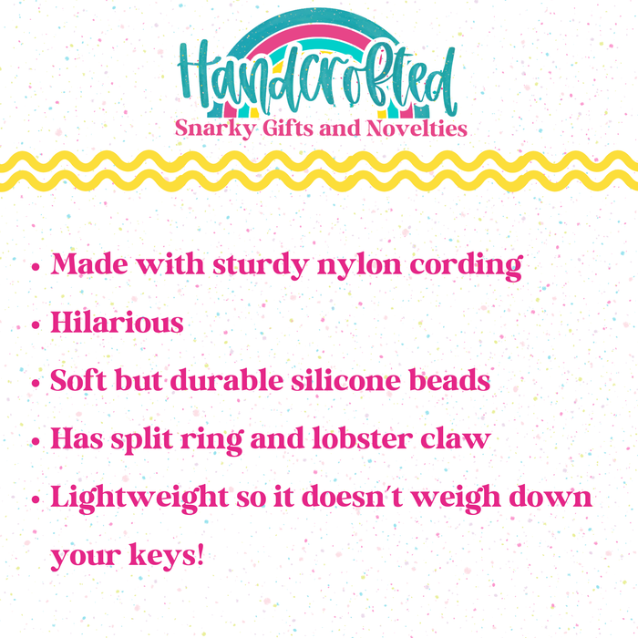 HandCrofted - I Like Them Real Thick And Sprucey Keychain