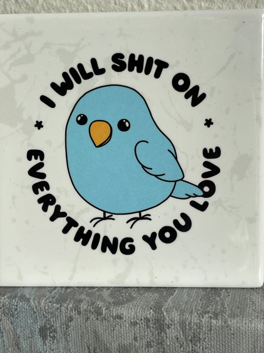 HandCrofted Bird Shit On Everything Ceramic Coaster