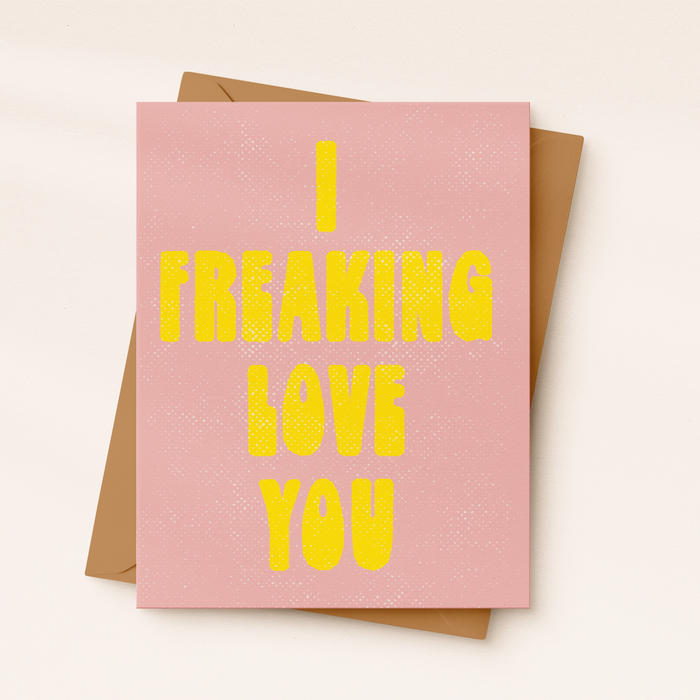 Daydream Prints - I Freaking Love You Card | Funny Love Card | Valentines Card