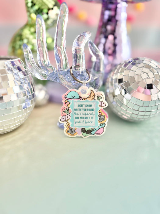 HandCrofted - I Don't Know Where You Found The Audacity Keychain