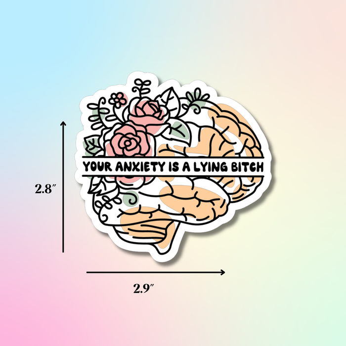 HandCrofted - Your Anxiety is a Lying Bitch Sticker
