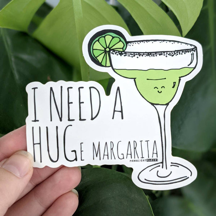 Moonlight Makers - I Need A HUGe Margarita - Die Cut Sticker