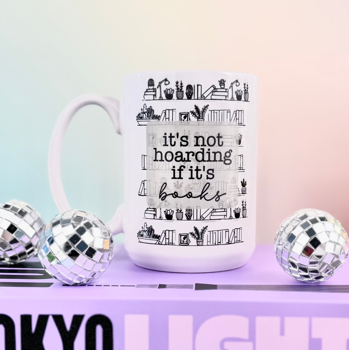 HandCrofted - It's Not Hoarding If It's Books 15oz Mug