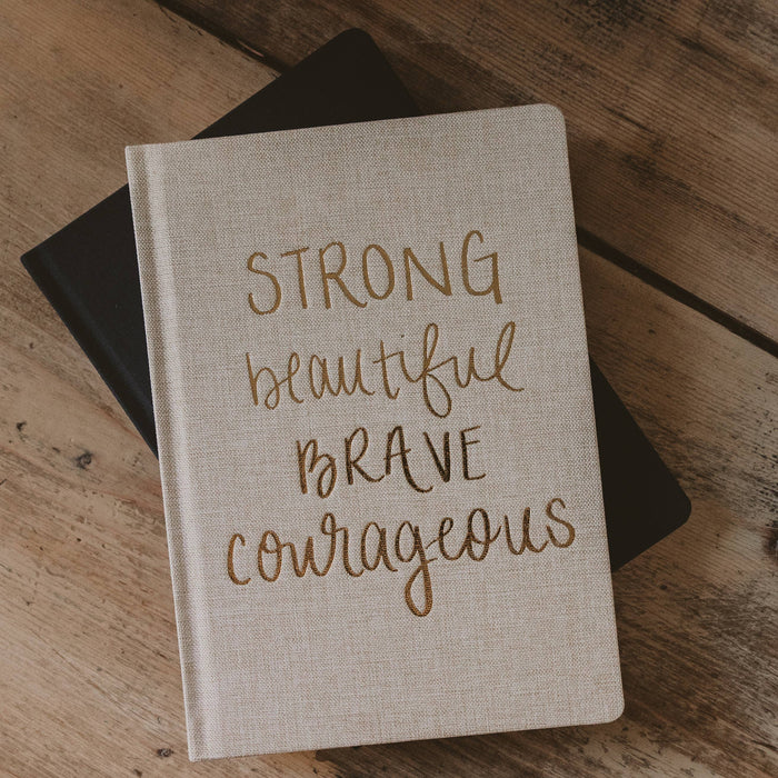 Sweet Water Decor Strong Beautiful Brave Courageous Fabric Journal