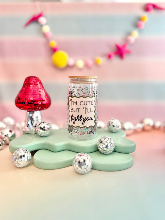 HandCrofted - I'm Cute But I'll Fight You Glass Can