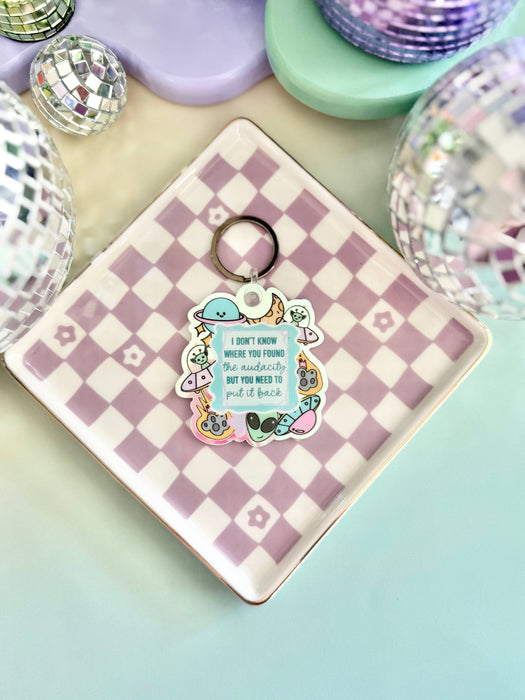 HandCrofted - I Don't Know Where You Found The Audacity Keychain