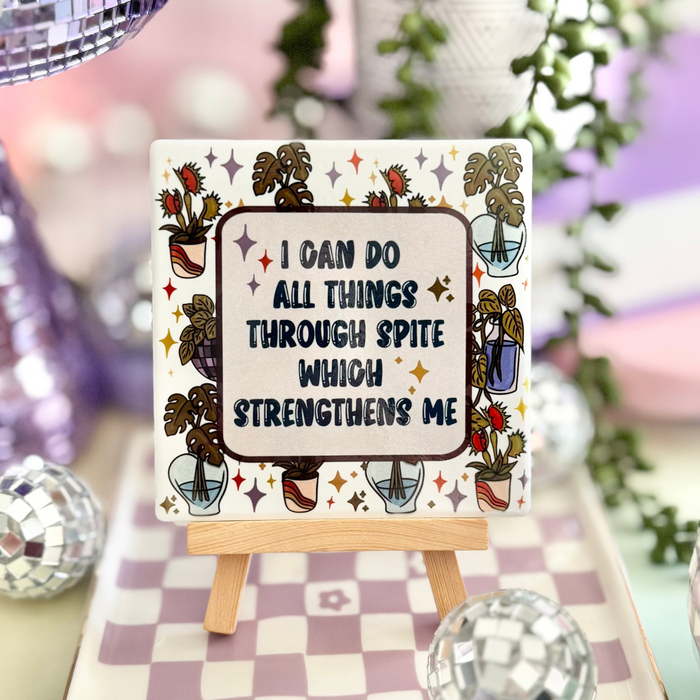 HandCrofted - Spite Strengthens Me Ceramic Coaster