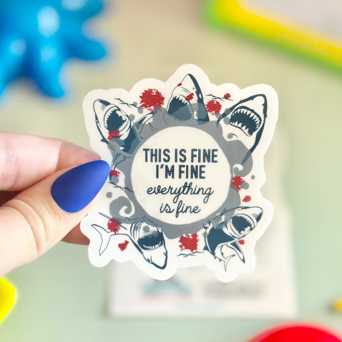 HandCrofted - It's Fine Sharks Sticker