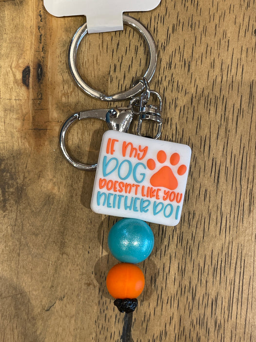 HandCrofted IF MY DOG DOESN'T LIKE YOU Beaded Keychain