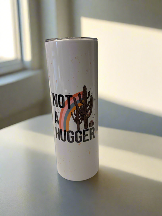 HandCrofted 20 oz tumbler Not a Hugger