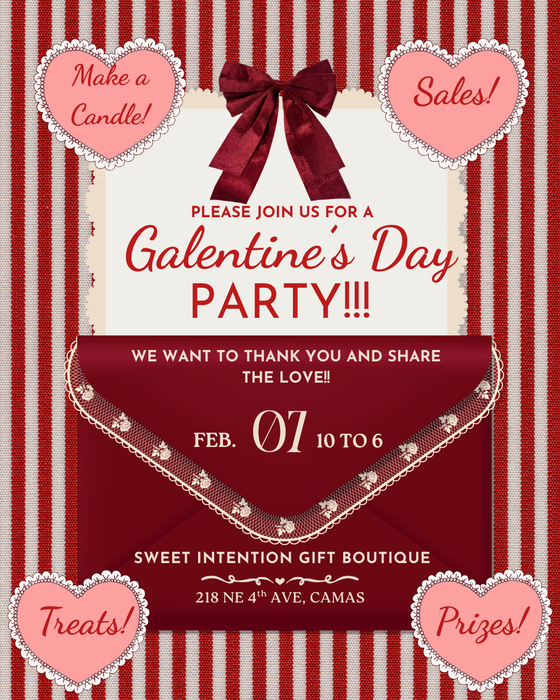 GALENTINE'S DAY PARTY! YOU ARE INVITED!!