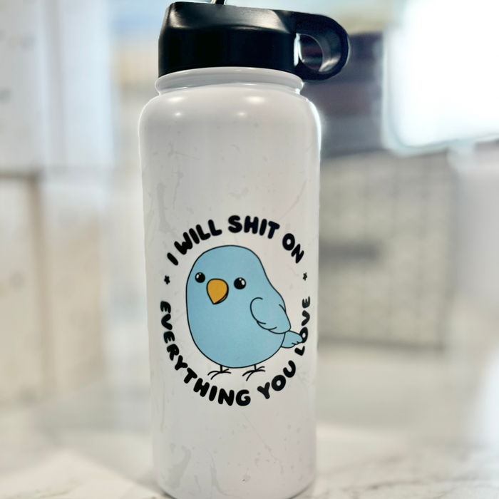 HandCrofted Shit On Everything Bird 32oz Waterbottle