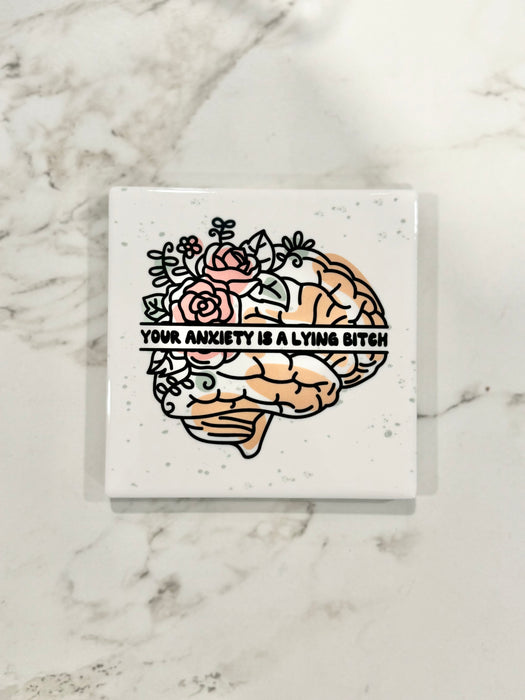 HandCrofted Anxiety Is A Lying Bitch Ceramic Coaster