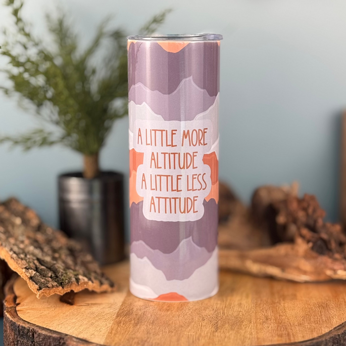 HandCrofted More Altitude, Less Attitude 20oz Insulated Tumbler