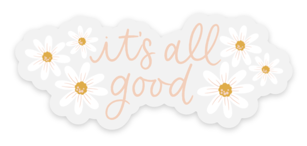 Elyse Breanne Design - Clear It's All Good Daisy Sticker 3x1.25in