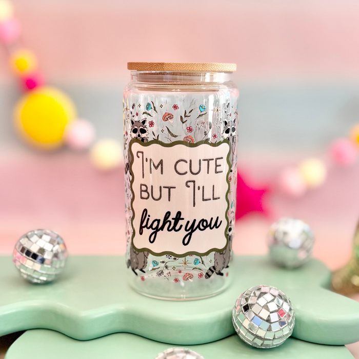 HandCrofted - I'm Cute But I'll Fight You Glass Can