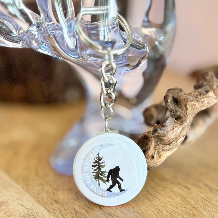HandCrofted - Gone Squatchin' 1.5" Keychain