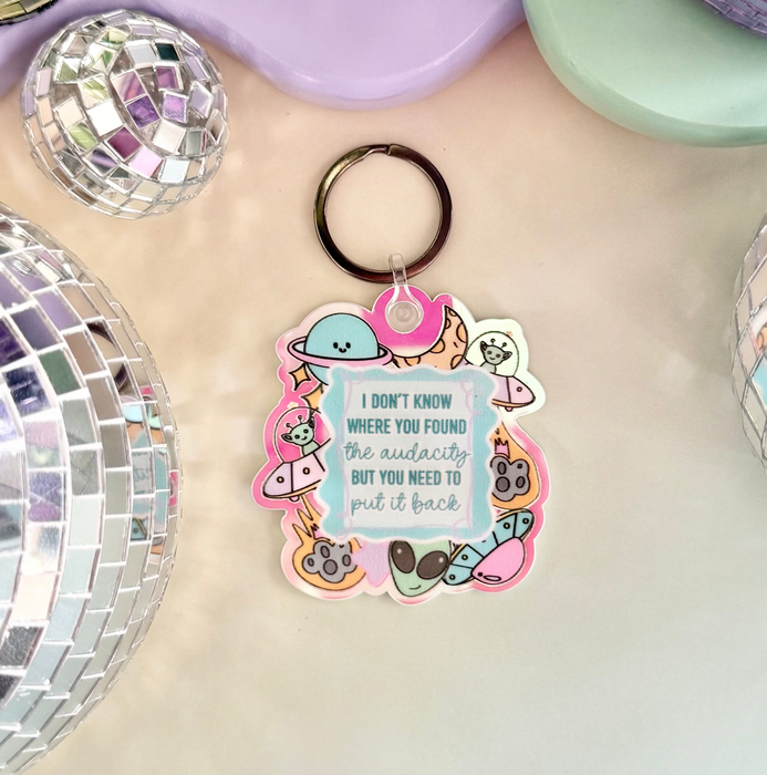 HandCrofted - I Don't Know Where You Found The Audacity Keychain