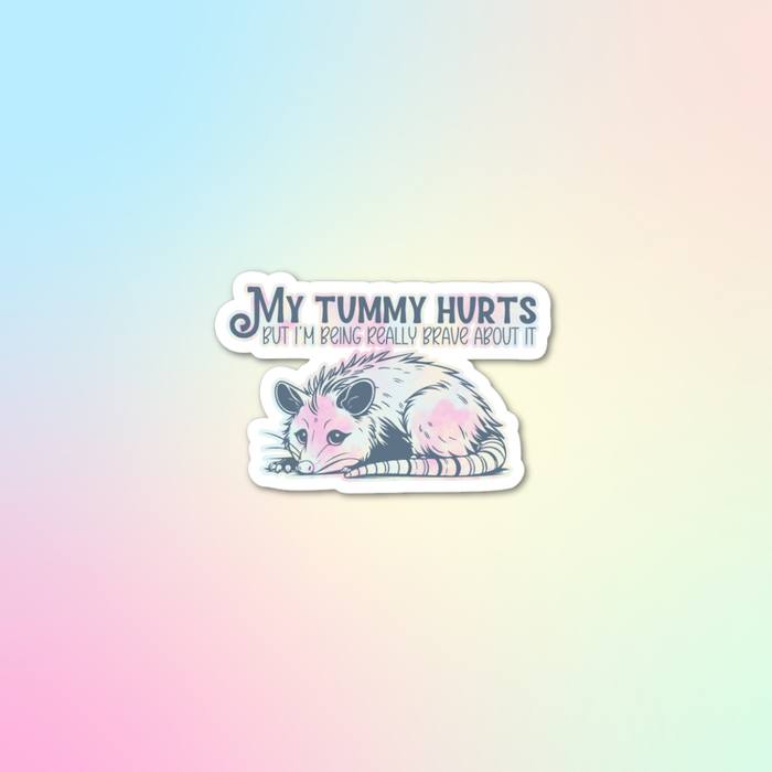HandCrofted - DISCONTINUED My Tummy Hurts But I'm Brave Sticker