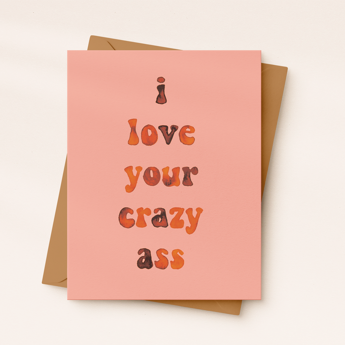 Daydream Prints - I Love Your Crazy Ass | Funny Valentine's Day Card | Cheeky