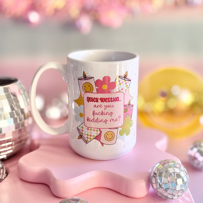 HandCrofted - Are You Fucking Kidding Me 15oz Mug