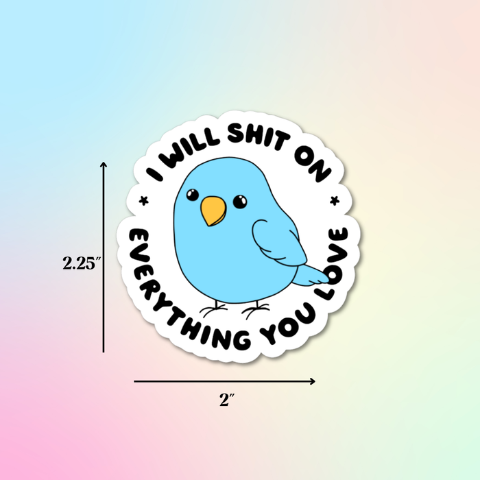 HandCrofted - I Will Shit On Everything You Love Sticker