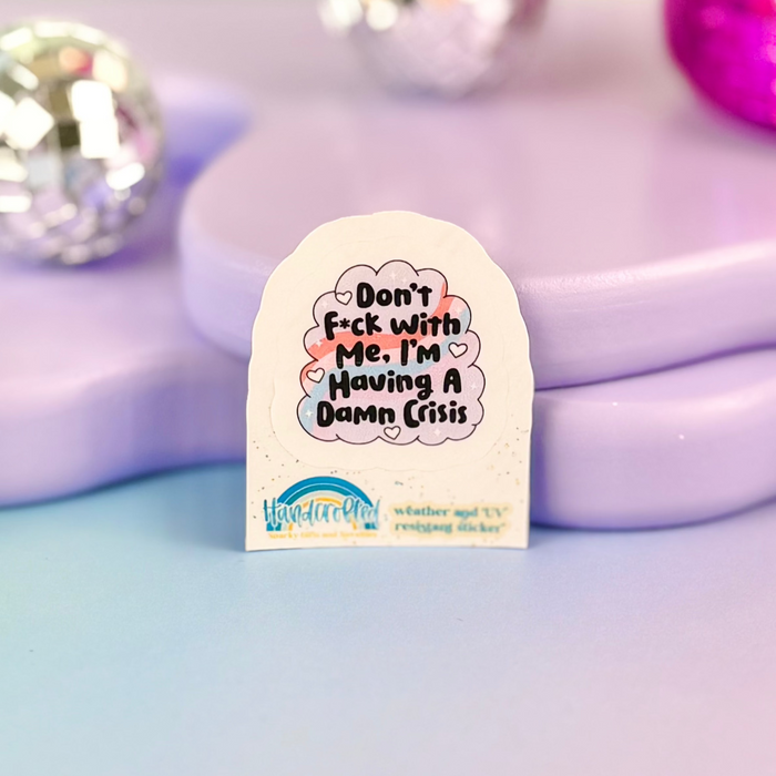 HandCrofted - Having A Damn Crisis Sticker