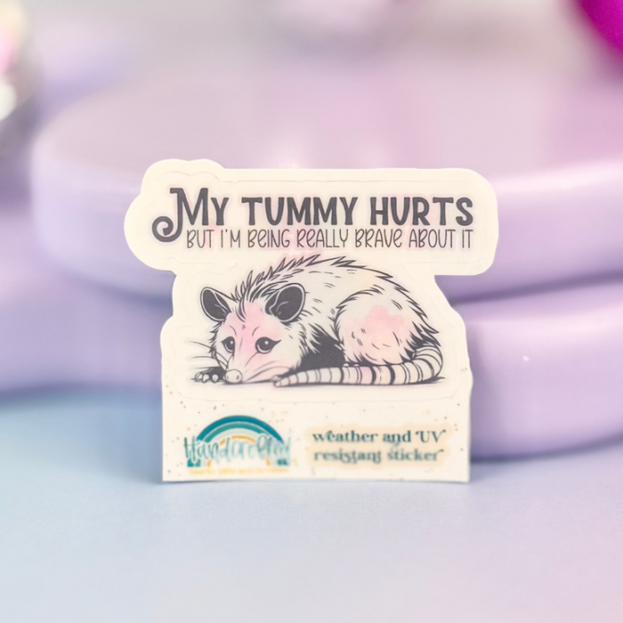 HandCrofted - DISCONTINUED My Tummy Hurts But I'm Brave Sticker