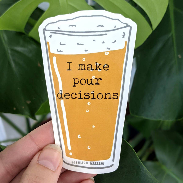 Moonlight Makers - I Make Pour Decisions - Stickers