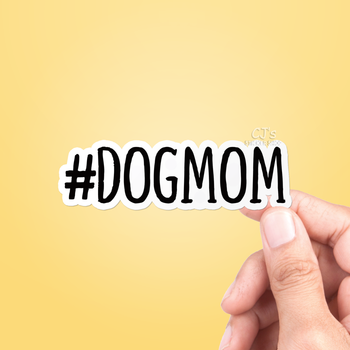 CJ's Sticker Shop #DogMom Sticker